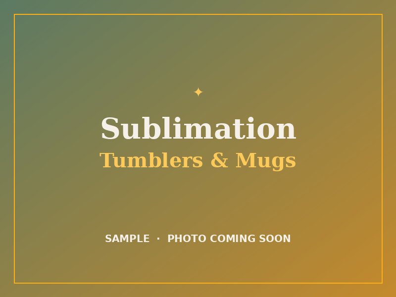 Sublimation tumblers and mugs
